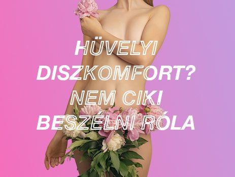 Hüvelyi diszkomfort? Nem ciki beszélni róla